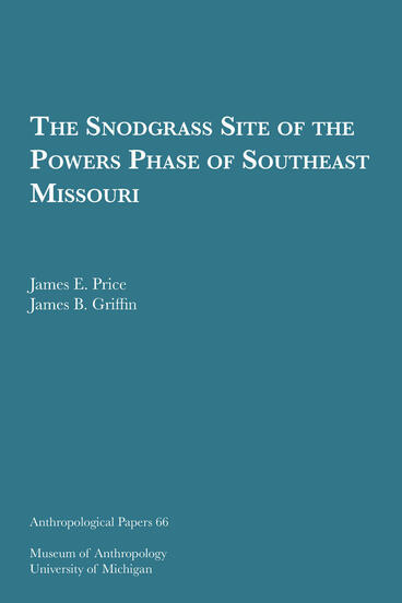 Cover of The Snodgrass Site of the Powers Phase of Southeast Missouri | James E. Price &amp; James B. Griffin | 9780932206770