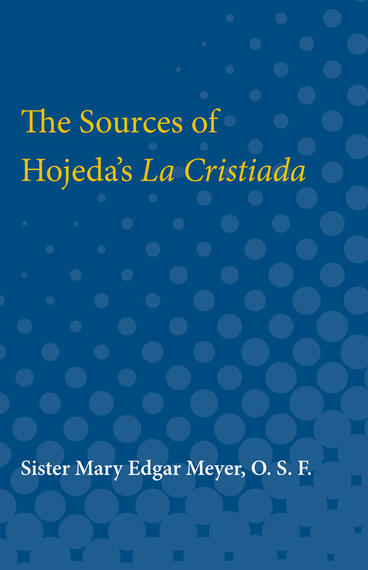 Cover of The Sources of Hojeda's La Cristiada | Mary Meyer | 9780472751846