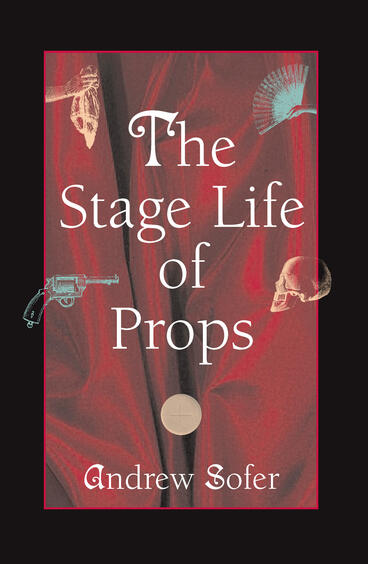 Cover of The Stage Life of Props