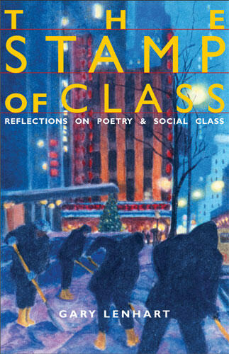 Cover of The Stamp of Class: Reflections on Poetry and Social Class | Gary Lenhart | 9780472069170