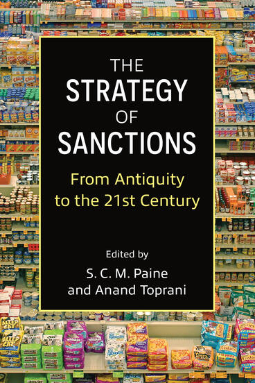 Cover of The Strategy of Sanctions: From Antiquity to the 21st Century | S. C. M. Paine &amp; Anand Toprani | 9780472078233