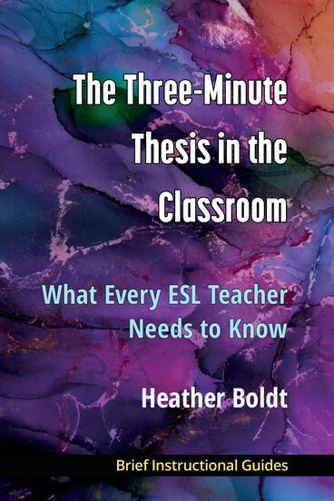 Cover of The Three Minute Thesis in the Classroom - What Every ESL Teacher Needs to Know