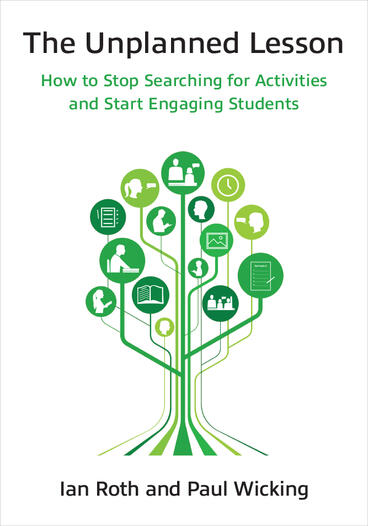 Cover of The Unplanned Lesson: How to Stop Searching for Activities and Start Engaging Students | Ian Roth &amp; Paul Wicking | 9780472039630