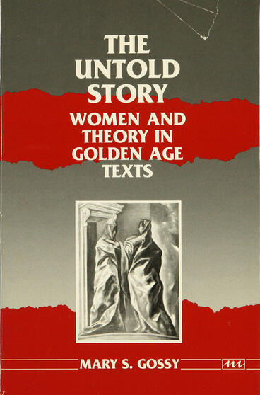 Cover of The Untold Story: Women and Theory in Golden Age Texts | Mary Gossy | 9780472225880