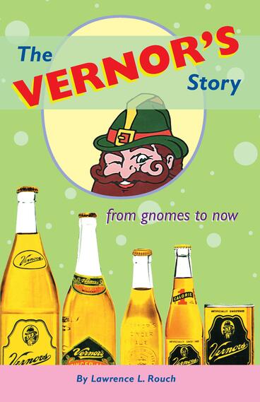Cover of The Vernor's Story - From Gnomes to Now
