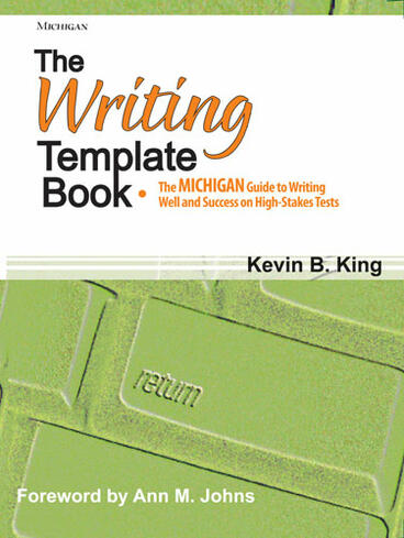 Cover of The Writing Template Book - The MICHIGAN Guide to Writing Well and Success on High-Stakes Tests