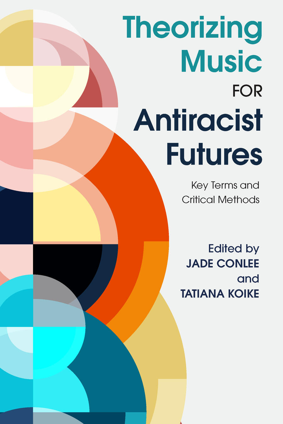 Theorizing Music for Antiracist Futures: Key Terms and Critical