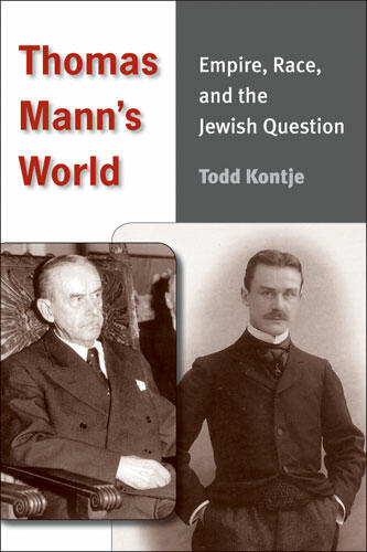 Cover of Thomas Mann's World - Empire, Race, and the Jewish Question