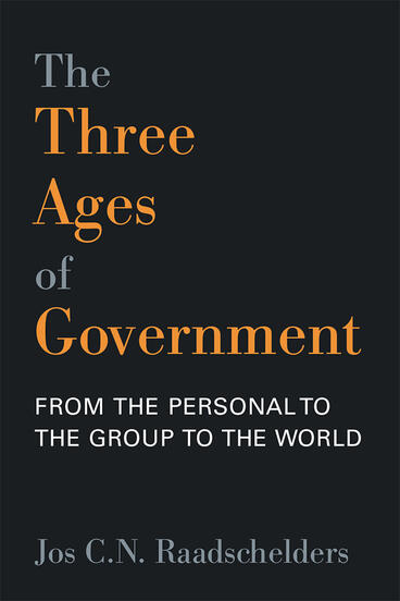 Cover of The Three Ages of Government - From the Person, to the Group, to the World