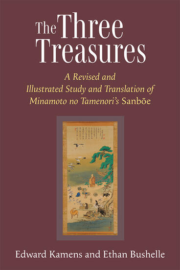 Cover of The Three Treasures - A Revised and Illustrated Study and Translation of  Minamoto no Tamenori's Sanboe