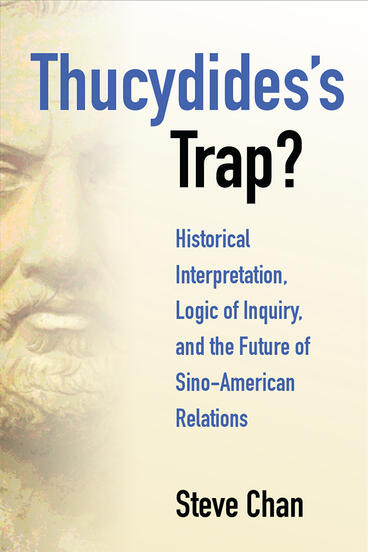 Cover of Thucydides’s Trap? - Historical Interpretation, Logic of Inquiry, and the Future of Sino-American Relations