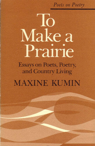 Cover of To Make a Prairie - Essays on Poets, Poetry, and Country Living