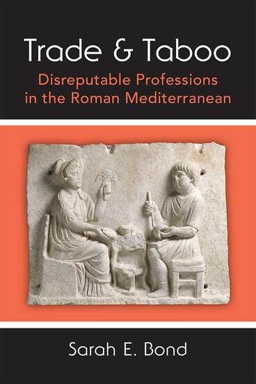 Cover of Trade and Taboo - Disreputable Professions in the Roman Mediterranean