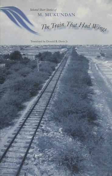 Cover of The Train That Had Wings - Selected Stories of M. Mukundan