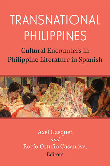 Cover of Transnational Philippines - Cultural Encounters in Philippine Literature in Spanish
