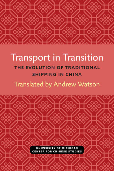 Cover of Transport in Transition: The Evolution of Traditional Shipping in China | Andrew Watson | 9780892649037
