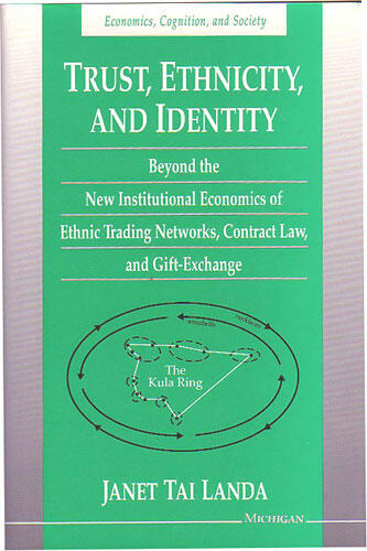 Cover of Trust, Ethnicity, and Identity - Beyond the New Institutional Economics of Ethnic Trading Networks, Contract Law, and Gift-Exchange