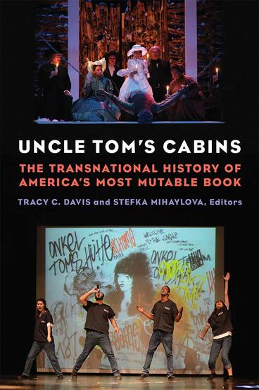 Cover of Uncle Tom's Cabins - The Transnational History of America's Most Mutable Book