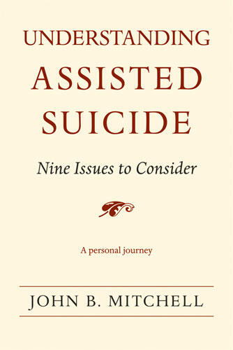 Cover of Understanding Assisted Suicide - Nine Issues to Consider