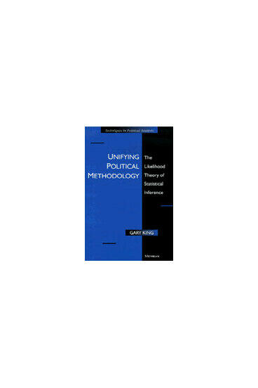 Cover of Unifying Political Methodology: The Likelihood Theory of Statistical Inference | Gary King | 9780472085545