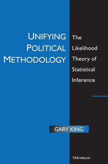 Cover of Unifying Political Methodology - The Likelihood Theory of Statistical Inference