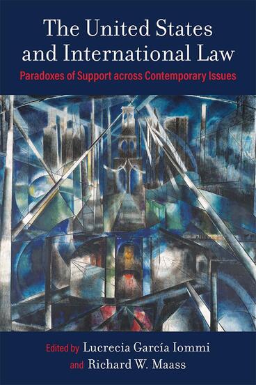 Cover of The United States and International Law - Paradoxes of Support across Contemporary Issues