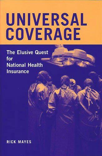 Cover of Universal Coverage - The Elusive Quest for National Health Insurance