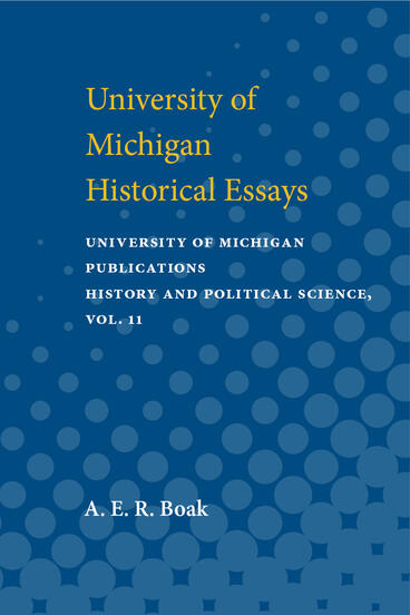 Cover of University of Michigan Historical Essays | Arthur E. R. Boak | 9780472912636