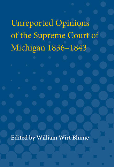 Cover of Unreported Opinions of the Supreme Court of Michigan 1836-1843