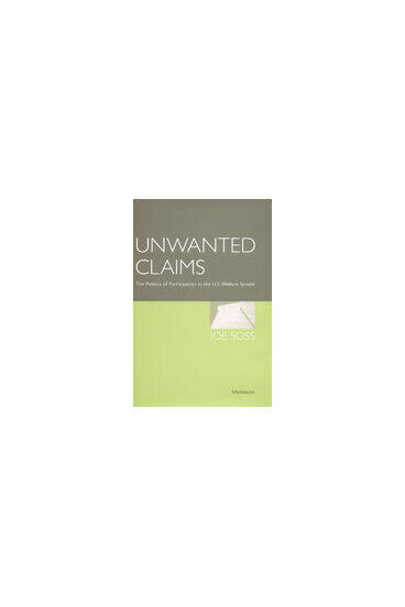 Cover of Unwanted Claims - The Politics of Participation in the U.S. Welfare System