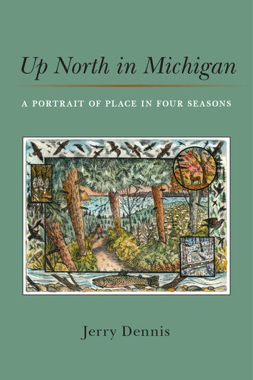 Cover of Up North in Michigan - A Portrait of Place in Four Seasons