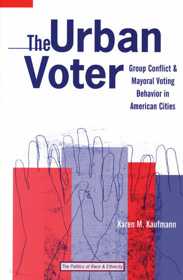 Cover of The Urban Voter - Group Conflict and Mayoral Voting Behavior in American Cities