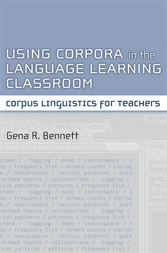 Cover of Using Corpora in the Language Learning Classroom - Corpus Linguistics for Teachers