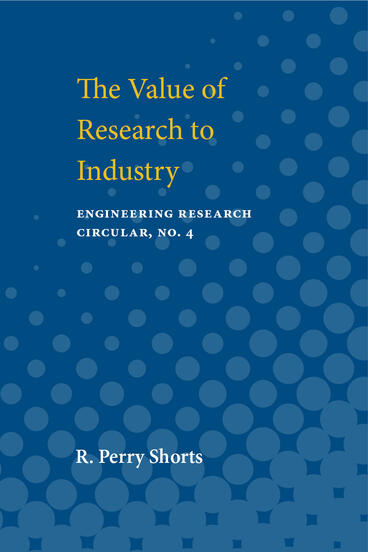 Cover of Value of Research to Industry | R. Perry Shorts | 9780472913459