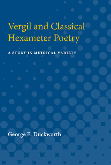 Cover of Vergil and Classical Hexameter Poetry - A Study in Metrical Variety