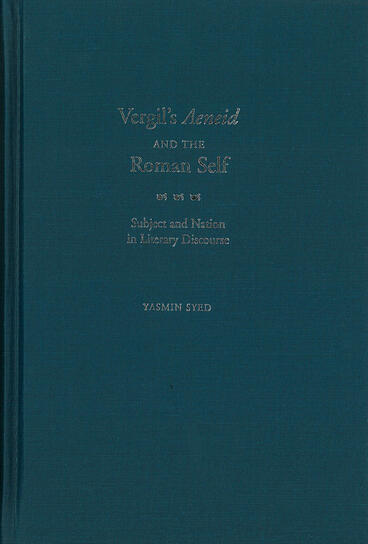Cover of Vergil's Aeneid and the Roman Self - Subject and Nation in Literary Discourse