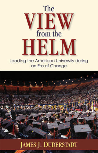 Cover of The View from the Helm - Leading the American University during an Era of Change