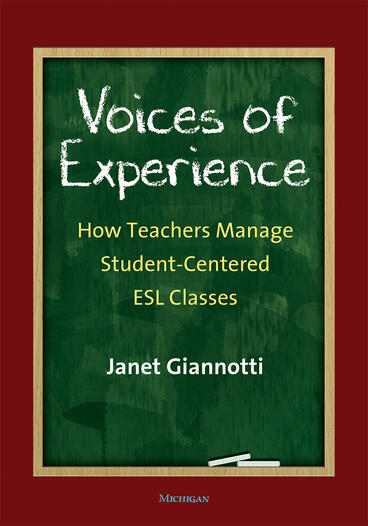 Cover of Voices of Experience - How Teachers Manage Student-Centered ESL Classes