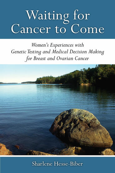 Cover of Waiting for Cancer to Come - Women’s Experiences with Genetic Testing and Medical Decision Making for Breast and Ovarian Cancer