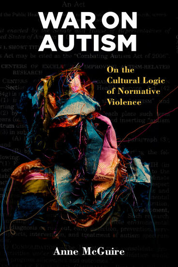 Cover of War on Autism - On the Cultural Logic of Normative Violence