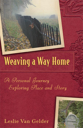Cover of Weaving a Way Home - A Personal Journey Exploring Place and Story