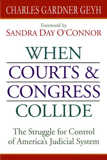 Cover of When Courts and Congress Collide - The Struggle for Control of America's Judicial System