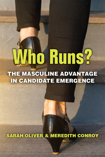 Cover of Who Runs? - The Masculine Advantage in Candidate Emergence