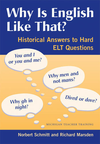 Cover of Why Is English Like That? - Historical Answers to Hard ELT Questions