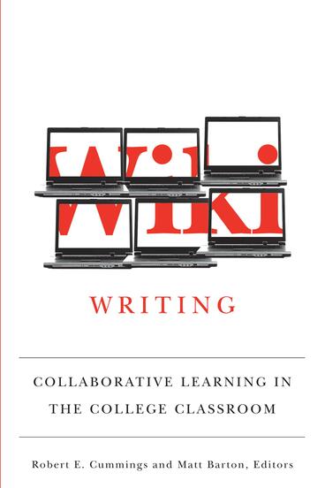 Cover of Wiki Writing - Collaborative Learning in the College Classroom