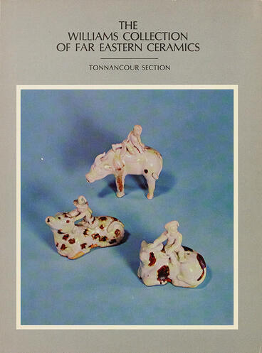 Cover of The Williams Collection of Far Eastern Ceramics: Tonnancour Section | Kamer Aga-Oglu | 9780932206756