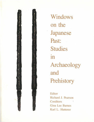 Cover of Windows on the Japanese Past - Studies in Archaeology and Prehistory