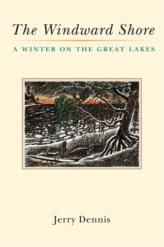 Cover of The Windward Shore - A Winter on the Great Lakes