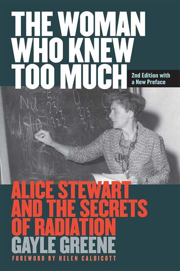 Cover of The Woman Who Knew Too Much, Revised Ed. - Alice Stewart and the Secrets of Radiation