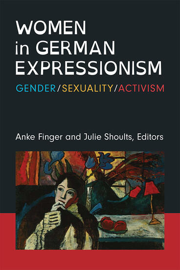 Cover of Women in German Expressionism - Gender, Sexuality, Activism